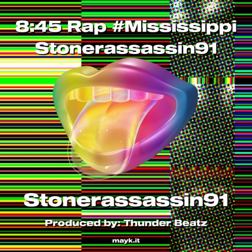 8:45 Rap #Mississippi  Stonerassassin91