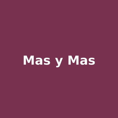 mas y mas