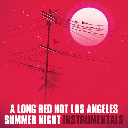 A Long Red Hot Los Angeles Summer Night