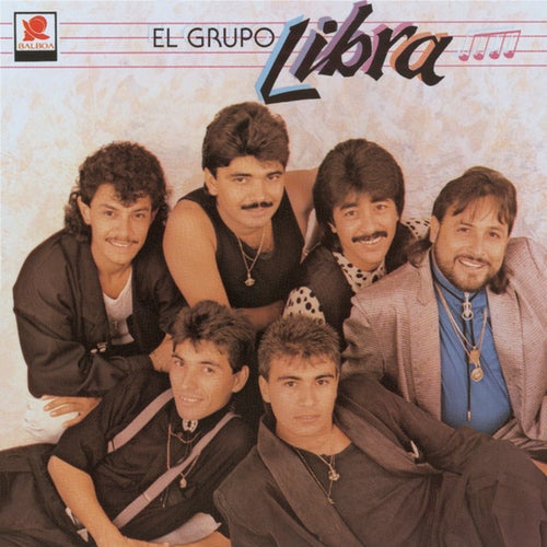 El Grupo Libra by El Grupo Libra on Beatsource