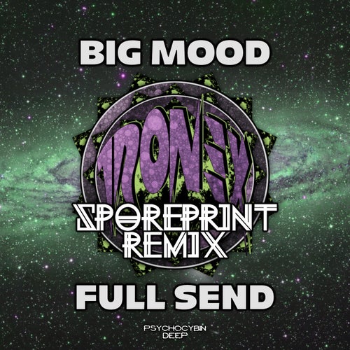 Big Mood, Full Send (Sporeprint Remix)