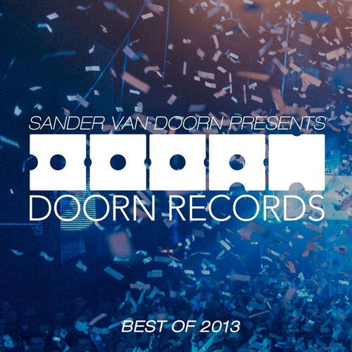 Sander van Doorn Presents Doorn Records Best Of 2013