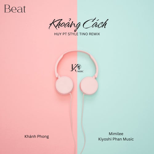 Khoảng Cách (Beat Huy PT Style Tino Remix)