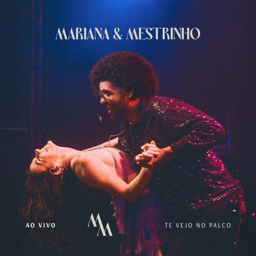 Mariana & Mestrinho (Ao Vivo Te Vejo No Palco)