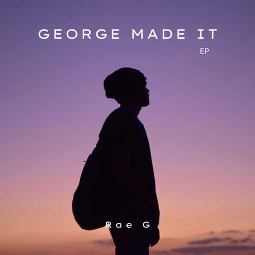 George Made It
