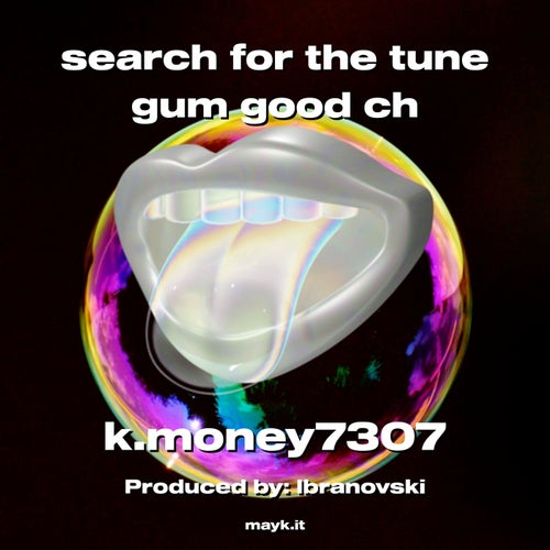 search for the tune gum good ch