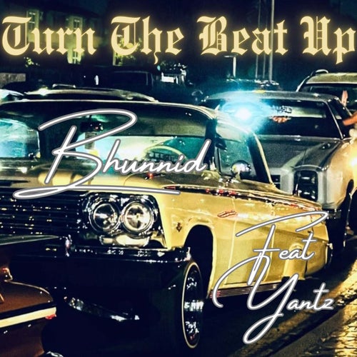 Turn The Beat Up (feat. Yantz)