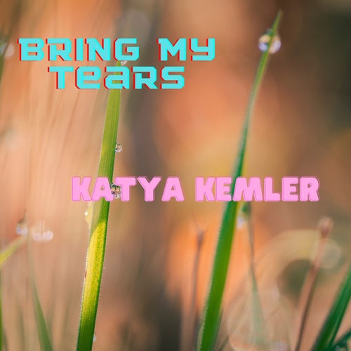 Bring My Tears