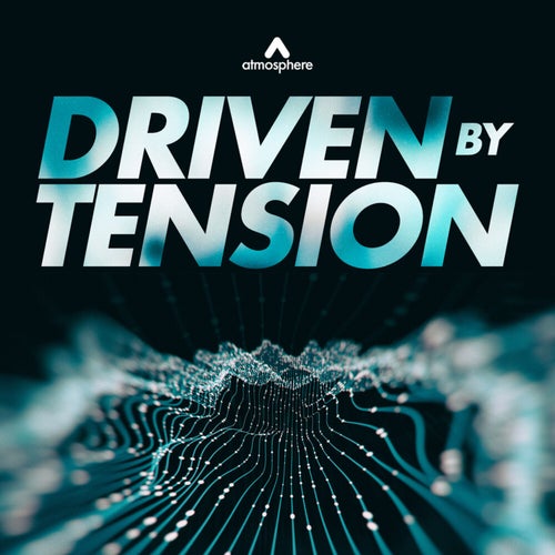 Driven By Tension