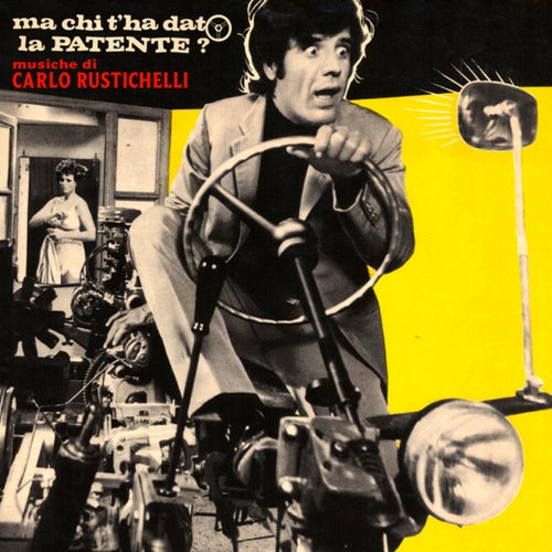 Ma chi t'ha dato la patente? (Original Soundtrack)