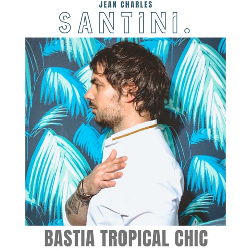 Bastia Tropical Chic