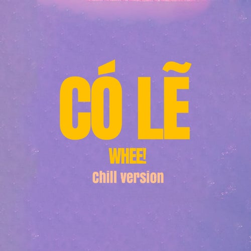 Có Lẽ (Chill Version)