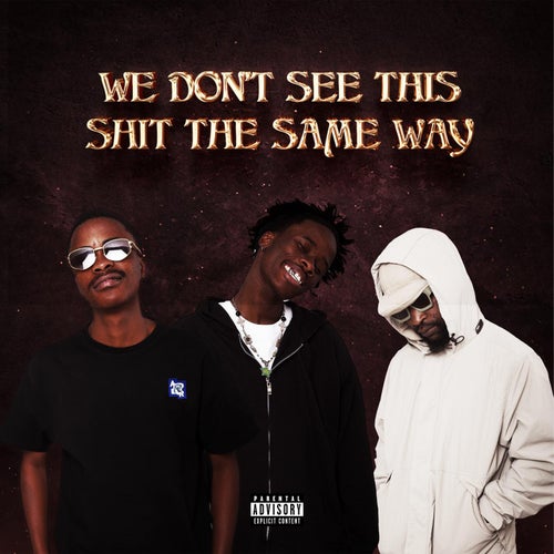 We Don't See This Sh*t The Same Way