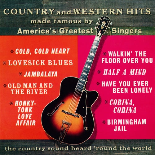 Country And Western Hits Made Famous by America's Greatest Singers (Remastered from the Original Somerset Tapes)