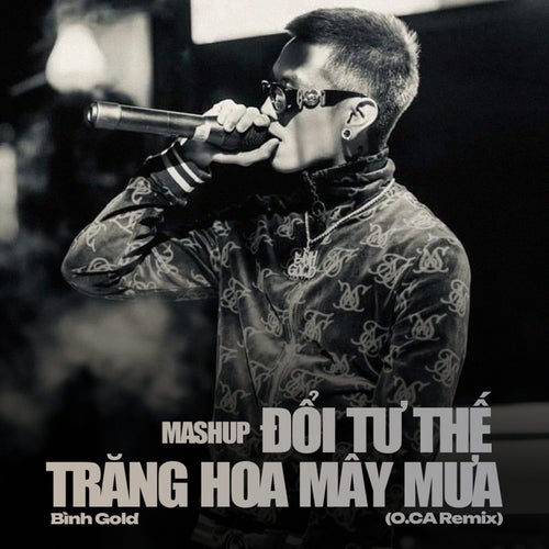 Mashup Đổi Tư Thế x Trăng Hoa Mây Mưa (O.CA Remix)