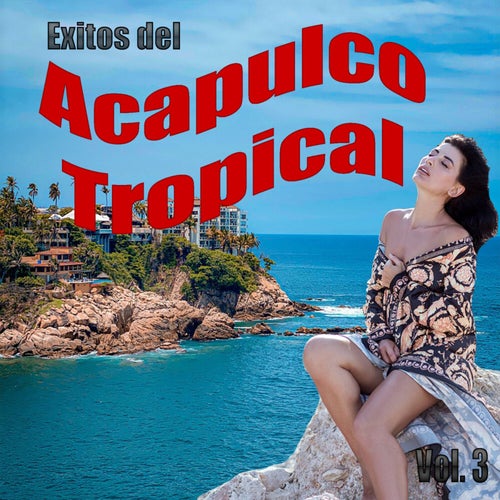 Exitos Del Acapulco Tropical, Vol. 3