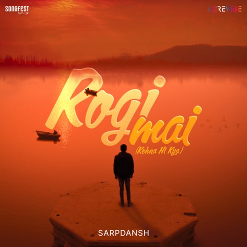 Rogi Mai (Kehna Hi Kya)