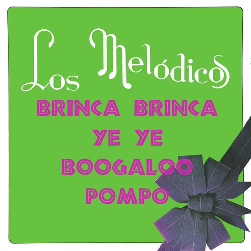 Brinca Brinca, Ye Ye, Boogaloo