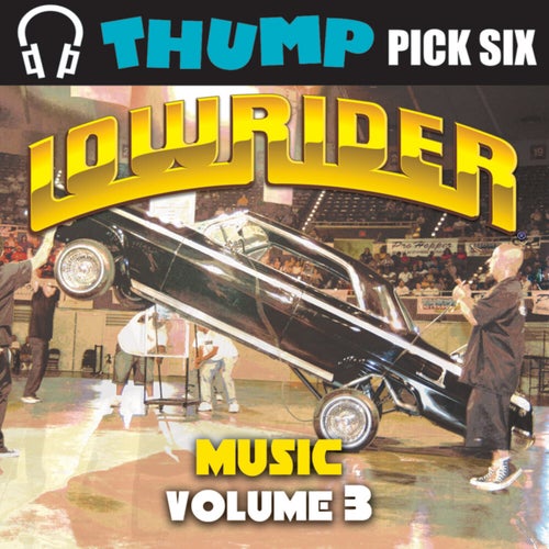Thump Pick Six Lowrider Music, Vol. 3
