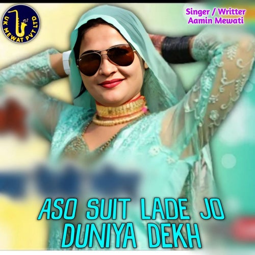 Aso Suit Lade Jo Duniya Dekh