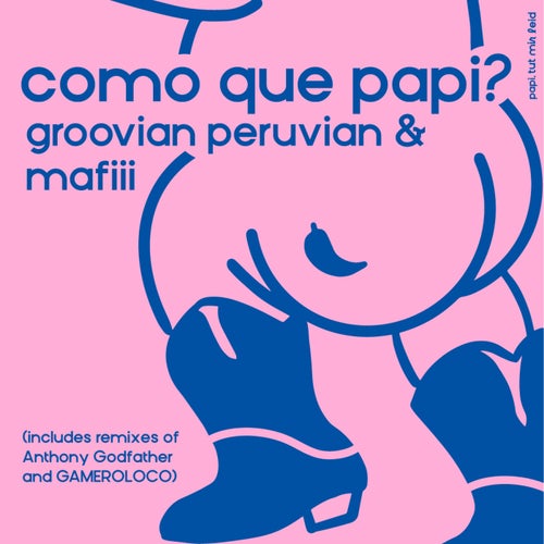 Como que papi?