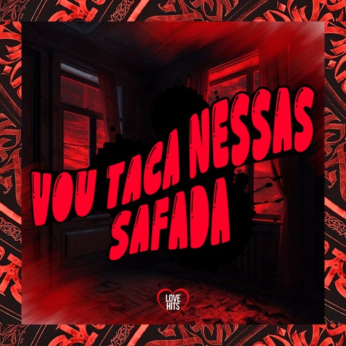 Vou Taca Nessas Safada