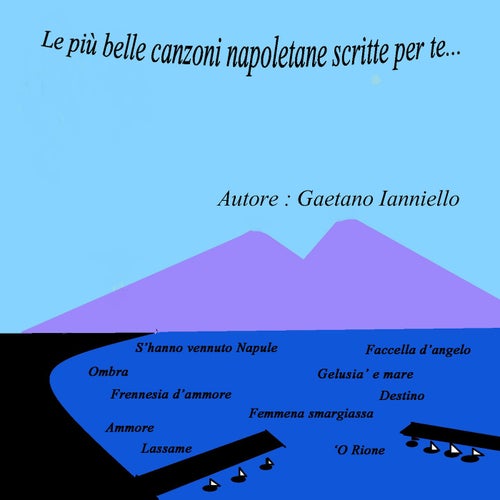 Le più belle canzoni napoletane scritte per te...