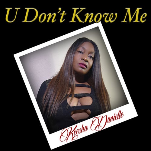 U Don't Know Me