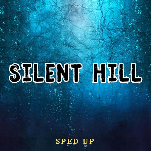 Silent Hill (Sped Up)