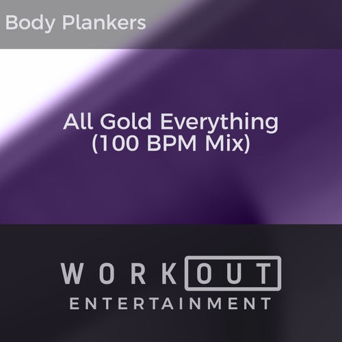 All Gold Everything (100 BPM Mix)