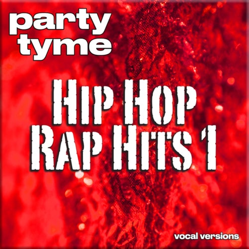 Hip Hop & Rap Hits 1 - Party Tyme (Vocal Versions)