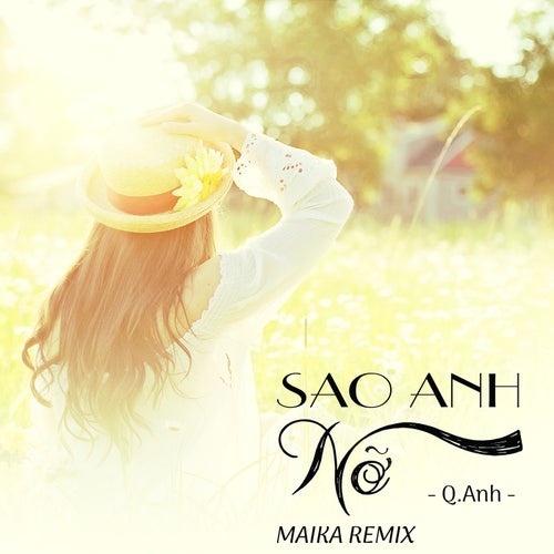 Sao Anh Nỡ (Maika Remix)