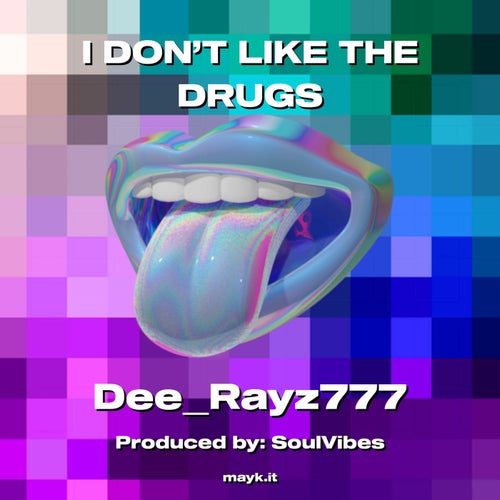 I DON'T LIKE THE DRUGS