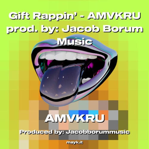 Gift Rappin’ - AMVKRU prod. by:Jacob Borum Music