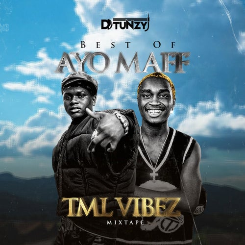 Best of Ayo Maff & TML Vibez (Mixtape)