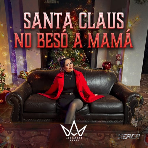 Santa Claus No Besó A Mamá