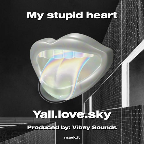 My stupid heart