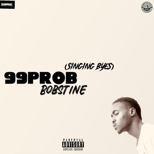 99 Prob (Singing Byes)