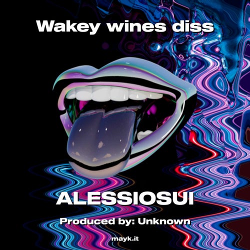 Wakey wines diss