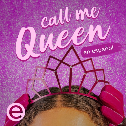 Call Me Queen_En Español