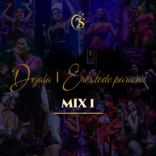 Mix 1: Dejala / Eres todo en Mi