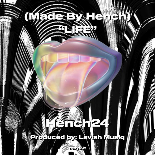 (Made By Hench) LIFE