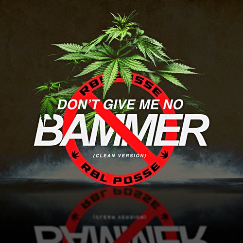 Don't Give Me No Bammer Weed