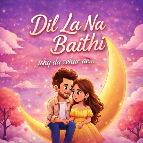 Dil La Na Baithi