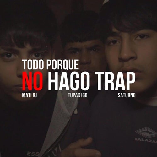 Todo Porque No Hago Trap
