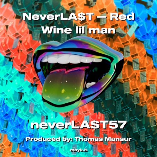 NeverLAT  Red Wine lil man