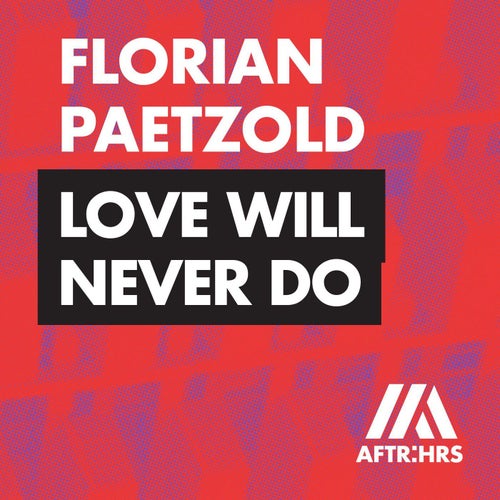 Love Will Never Do (Extended Mix)