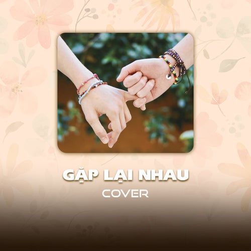 Gặp Lại Nhau (Cover)