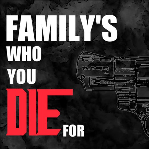 Family's Who You Die For