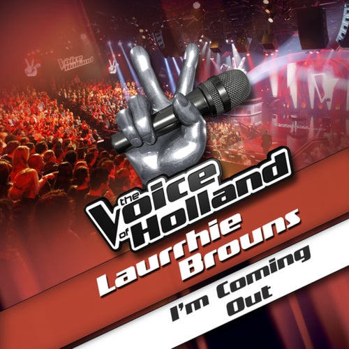 I'm Coming Out (From The Voice Of Holland)